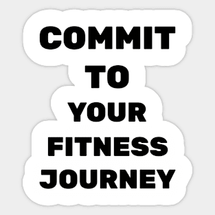 Commit to Your Fitness Journey. Sticker